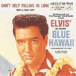 Elvis Presley : Can't Help Falling in Love